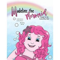 Madeline the Mermaid - Happy to be Colorfully Me! - Madeline the Mermaid - Happy to be Colorfully Me! - jetzt bei oelder-buchhandlung.de kaufen