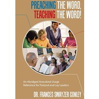 Preaching the Word, Teaching the Word!: An Abridged Anecdotal Usage Reference for Pastoral and Lay Leaders - Preaching the Word, Teaching the Word!: An Abridged Anecdotal Usage Reference for Pastoral and Lay Leaders - jetzt bei oelder-buchhandlung.de kaufen