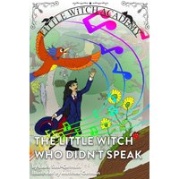 The Little Witch Who Didn't Speak (Little Witch Academy, Band 3) - The Little Witch Who Didn't Speak (Little Witch Academy, Band 3) - jetzt bei oelder-buchhandlung.de kaufen