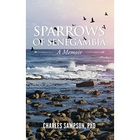 Sparrows of Senegambia: A Memoir - Sparrows of Senegambia: A Memoir - jetzt bei oelder-buchhandlung.de kaufen