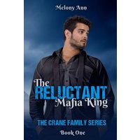 The Reluctant Mafia King (The Crane Family Series, Band 1) - The Reluctant Mafia King (The Crane Family Series, Band 1) - jetzt bei oelder-buchhandlung.de kaufen
