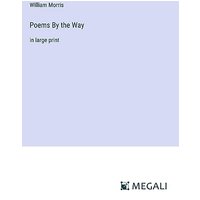 Poems By the Way: in large print