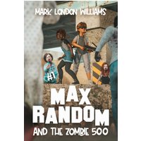Max Random and the Zombie 500 - Max Random and the Zombie 500 - jetzt bei oelder-buchhandlung.de kaufen