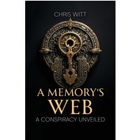 A Memory's Web: A Conspiracy Unveiled - A Memory's Web: A Conspiracy Unveiled - jetzt bei oelder-buchhandlung.de kaufen