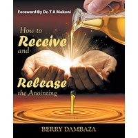 How to Receive and Release the Anointing - How to Receive and Release the Anointing - jetzt bei oelder-buchhandlung.de kaufen