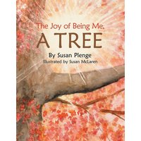 The Joy of Being Me, a Tree - The Joy of Being Me, a Tree - jetzt bei oelder-buchhandlung.de kaufen