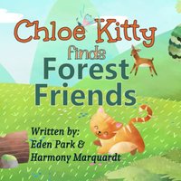 Chloe Kitty Finds Forest Friends (Chloe Kitty and her Forest Friends, Band 1) - Chloe Kitty Finds Forest Friends (Chloe Kitty and her Forest Friends, Band 1) - jetzt bei oelder-buchhandlung.de kaufen