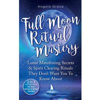 Full Moon Ritual Mastery: Lunar Manifesting Secrets & Spirit Clearing Rituals They Don't Want You To Know About (New Moon Astrology & Spiritual Cleansing - 2 in 1 Collection) - Full Moon Ritual Mastery: Lunar Manifesting Secrets & Spirit Clearing Rituals They Don't Want You To Know About (New Moon Astrology & Spiritual Cleansing - 2 in 1 Collection) - jetzt bei oelder-buchhandlung.de kaufen