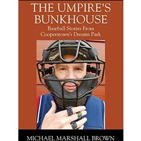 The Umpire's Bunkhouse: Baseball Stories from Cooperstown's Dreams Park - The Umpire's Bunkhouse: Baseball Stories from Cooperstown's Dreams Park - jetzt bei oelder-buchhandlung.de kaufen