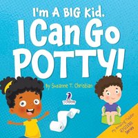 I'm A Big Kid. I Can Go Potty!: An Affirmation-Themed Toddler Book About Using The Potty (Ages 2-4) (My Amazing Toddler Hygiene Series) - I'm A Big Kid. I Can Go Potty!: An Affirmation-Themed Toddler Book About Using The Potty (Ages 2-4) (My Amazing Toddler Hygiene Series) - jetzt bei oelder-buchhandlung.de kaufen