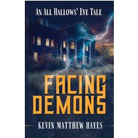 Facing Demons: An All Hallows' Eve Tale - Facing Demons: An All Hallows' Eve Tale - jetzt bei oelder-buchhandlung.de kaufen
