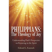 Philippians: the Theology of Joy: Understanding Paul's Perspective on Rejoicing in the Spirit - Philippians: the Theology of Joy: Understanding Paul's Perspective on Rejoicing in the Spirit - jetzt bei oelder-buchhandlung.de kaufen