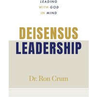 Deisensus Leadership: Leading With God in Mind - Deisensus Leadership: Leading With God in Mind - jetzt bei oelder-buchhandlung.de kaufen