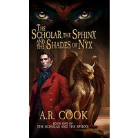 The Scholar, the Sphinx, and the Shades of Nyx: A Young Adult Fantasy Adventure (Scholar and the Sphinx) - The Scholar, the Sphinx, and the Shades of Nyx: A Young Adult Fantasy Adventure (Scholar and the Sphinx) - jetzt bei oelder-buchhandlung.de kaufen