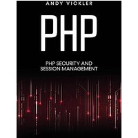 PHP: PHP security and session management - PHP: PHP security and session management - jetzt bei oelder-buchhandlung.de kaufen