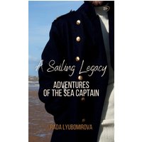 A Sailing Legacy: Adventures of the Sea Captain - Travel Version - A Sailing Legacy: Adventures of the Sea Captain - Travel Version - jetzt bei oelder-buchhandlung.de kaufen