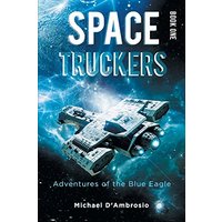 Space Truckers: Adventures of the Blue Eagle - Space Truckers: Adventures of the Blue Eagle - jetzt bei oelder-buchhandlung.de kaufen
