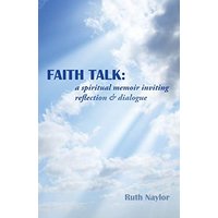 Faith Talk: A Spiritual Memoir Inviting Reflection & Dialogue - Faith Talk: A Spiritual Memoir Inviting Reflection & Dialogue - jetzt bei oelder-buchhandlung.de kaufen