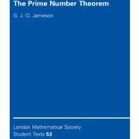 LMSST: 53 The Prime Number Theorem (London Mathematical Society Student Texts, Band 53)
