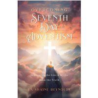 Overcoming Seventh-Day Adventism: Separating the Lies & Myths from the Truth - Overcoming Seventh-Day Adventism: Separating the Lies & Myths from the Truth - jetzt bei oelder-buchhandlung.de kaufen