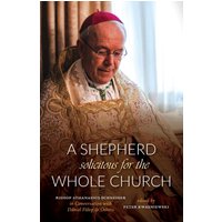 A Shepherd Solicitous for the Whole Church: Bishop Athanasius Schneider in Conversation with Dániel Fülep & Others - A Shepherd Solicitous for the Whole Church: Bishop Athanasius Schneider in Conversation with Dániel Fülep & Others - jetzt bei oelder-buchhandlung.de kaufen