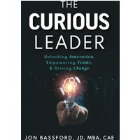 The Curious Leader: Unlocking Innovation, Empowering Teams, and Driving Change - The Curious Leader: Unlocking Innovation, Empowering Teams, and Driving Change - jetzt bei oelder-buchhandlung.de kaufen