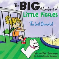 The BIG Adventures of Little Pickles: The Lost Bracelet - The BIG Adventures of Little Pickles: The Lost Bracelet - jetzt bei oelder-buchhandlung.de kaufen