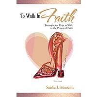 To Walk in Faith: Twenty-One Days to Walk in the Power of Faith - To Walk in Faith: Twenty-One Days to Walk in the Power of Faith - jetzt bei oelder-buchhandlung.de kaufen