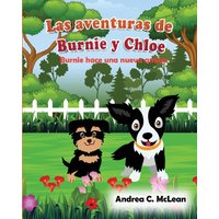 Las aventuras de Burnie y Chloe: Burnie hace una nueva amiga (The Adventures of Burnie & Chloe, Band 6) - Las aventuras de Burnie y Chloe: Burnie hace una nueva amiga (The Adventures of Burnie & Chloe, Band 6) - jetzt bei oelder-buchhandlung.de kaufen