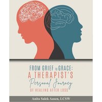 From Grief to Grace: A Therapist’s Journey of Healing After Loss - From Grief to Grace: A Therapist’s Journey of Healing After Loss - jetzt bei oelder-buchhandlung.de kaufen