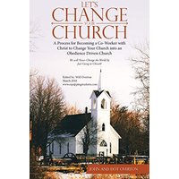 Let’s Change Your Church: A Process for Becoming a Co-Worker with Christ to Change Your Church into an Obedience Driven Church - Let’s Change Your Church: A Process for Becoming a Co-Worker with Christ to Change Your Church into an Obedience Driven Church - jetzt bei oelder-buchhandlung.de kaufen