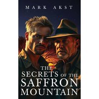 The Secrets of the Saffron Mountain (Mark Cohn, Band 2) - The Secrets of the Saffron Mountain (Mark Cohn, Band 2) - jetzt bei oelder-buchhandlung.de kaufen