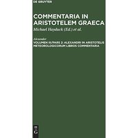 Alexandri in Aristotelis Meteorologicorum libros commentaria (Commentaria in Aristotelem Graeca)