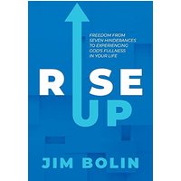 Rise Up: Freedom From Seven Hinderances to Experiencing God's Fullness In Your Life - Rise Up: Freedom From Seven Hinderances to Experiencing God's Fullness In Your Life - jetzt bei oelder-buchhandlung.de kaufen