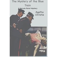 The Mystery of the Blue Train: A Hercule Poirot Mystery: : A Hercule Poirot Mystery - The Mystery of the Blue Train: A Hercule Poirot Mystery: : A Hercule Poirot Mystery - jetzt bei oelder-buchhandlung.de kaufen