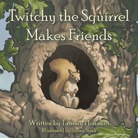Twitchy the Squirrel Makes Friends - Twitchy the Squirrel Makes Friends - jetzt bei oelder-buchhandlung.de kaufen