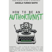 How to Be an Authortunist - How to Be an Authortunist - jetzt bei oelder-buchhandlung.de kaufen