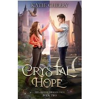 Crystal Hope (Crystal Dragon Saga, Band 2) - Crystal Hope (Crystal Dragon Saga, Band 2) - jetzt bei oelder-buchhandlung.de kaufen