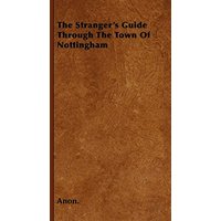 The Stranger's Guide Through the Town of Nottingham