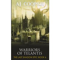 Warriors of Telantis (The Last Shadow Epic, Band 6) - Warriors of Telantis (The Last Shadow Epic, Band 6) - jetzt bei oelder-buchhandlung.de kaufen