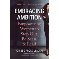 Embracing Ambition: Empowering Women to Step Out, Be Seen, & Lead - Embracing Ambition: Empowering Women to Step Out, Be Seen, & Lead - jetzt bei oelder-buchhandlung.de kaufen