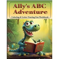 Ally's ABC Adventure - Coloring & Tracing Fun Workbook - Ally's ABC Adventure - Coloring & Tracing Fun Workbook - jetzt bei oelder-buchhandlung.de kaufen