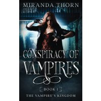 Conspiracy of Vampires: A Vampire Urban Fantasy Romance (The Vampire's Kingdom, Band 1) - Conspiracy of Vampires: A Vampire Urban Fantasy Romance (The Vampire's Kingdom, Band 1) - jetzt bei oelder-buchhandlung.de kaufen