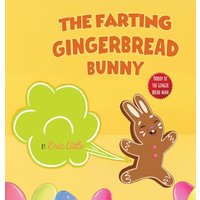 Easter Basket Stuffers: The Classic Tale of The Gingerbread Man But With A Funny Twist all Kids, Teens and The Whole Family Will Enjoy For Easter - Easter Basket Stuffers: The Classic Tale of The Gingerbread Man But With A Funny Twist all Kids, Teens and The Whole Family Will Enjoy For Easter - jetzt bei oelder-buchhandlung.de kaufen