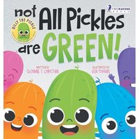 Not All Pickles Are Green!: A Colorful Read-Aloud Diversity and Inclusion Book For Toddlers (Ages 2-4) (Dilly the Pickle: Learning & Adventure) - Not All Pickles Are Green!: A Colorful Read-Aloud Diversity and Inclusion Book For Toddlers (Ages 2-4) (Dilly the Pickle: Learning & Adventure) - jetzt bei oelder-buchhandlung.de kaufen