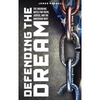 Defending the Dream: The Unending Battle for Truth, Justice, and the American Way! - Defending the Dream: The Unending Battle for Truth, Justice, and the American Way! - jetzt bei oelder-buchhandlung.de kaufen