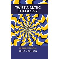 Twist-A-Matic Theology: Exploring the Doctrines of the Hebrew Roots Movement - Twist-A-Matic Theology: Exploring the Doctrines of the Hebrew Roots Movement - jetzt bei oelder-buchhandlung.de kaufen