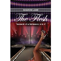 The Flesh: Memoir of a Stripper: A to Z - The Flesh: Memoir of a Stripper: A to Z - jetzt bei oelder-buchhandlung.de kaufen