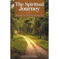 The Spiritual Journey: Becoming One with Christ in Divine Love - The Spiritual Journey: Becoming One with Christ in Divine Love - jetzt bei oelder-buchhandlung.de kaufen
