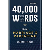 40,000 Words About Marriage and Parenting - Study Guide: God's Heart For Your Home - 40,000 Words About Marriage and Parenting - Study Guide: God's Heart For Your Home - jetzt bei oelder-buchhandlung.de kaufen